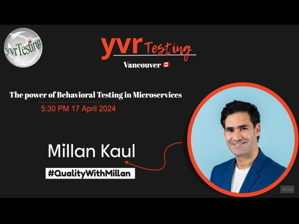 Millan Kaul speaking at YVR Testing meetup at Vancouver Canada on Behavioral Testing in Microservices